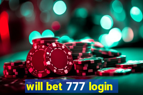 will bet 777 login